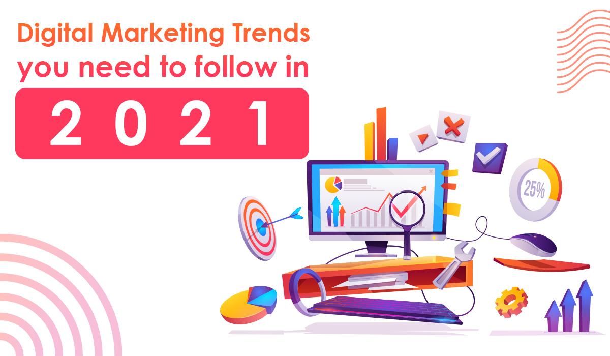 Digital Marketing Trends you need to follow